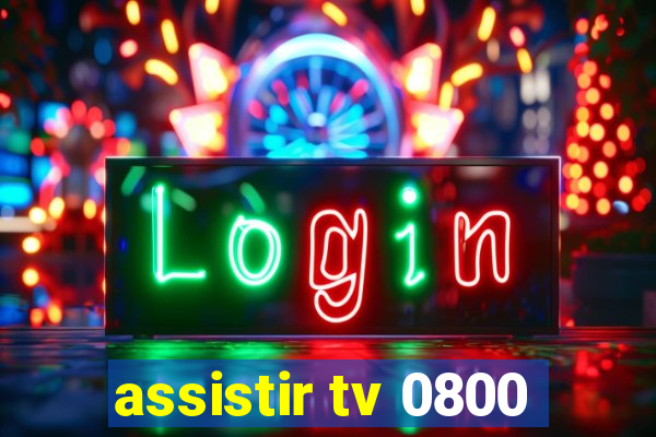 assistir tv 0800