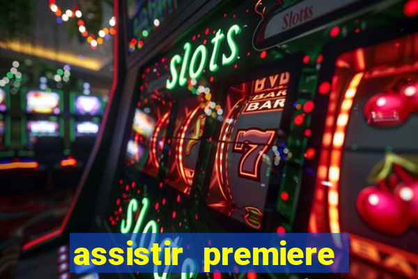 assistir premiere futebol clube ao vivo gratis