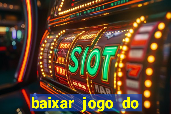 baixar jogo do tigrinho plataforma nova