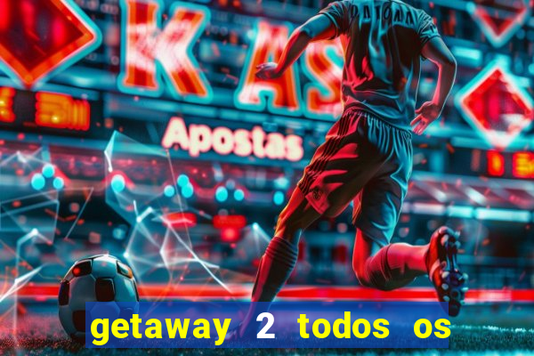 getaway 2 todos os carros liberados 2024