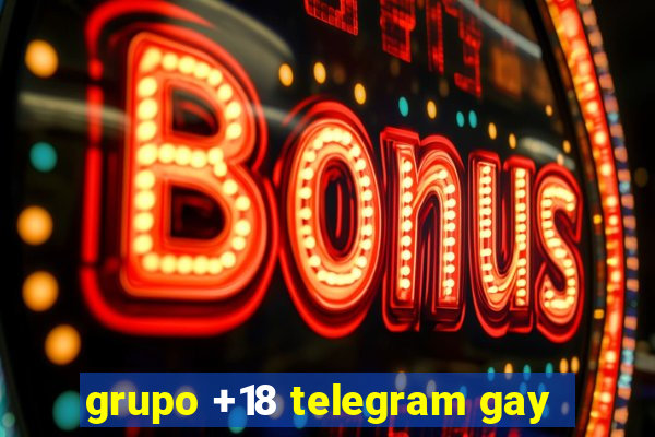 grupo +18 telegram gay