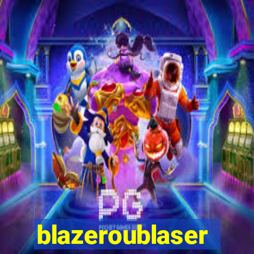 blazeroublaser