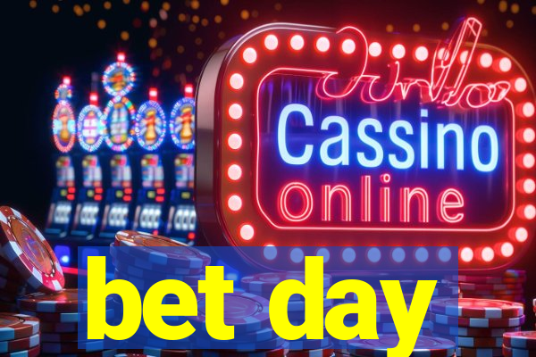 bet day