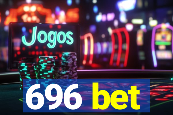 696 bet