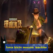 fonte blaze monster machine