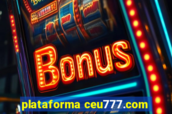plataforma ceu777.com