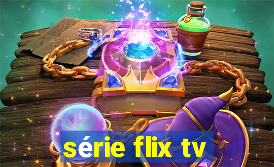 série flix tv