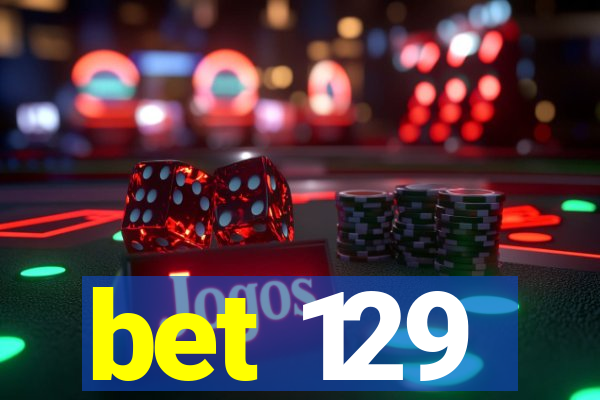bet 129
