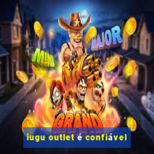 iugu outlet é confiável