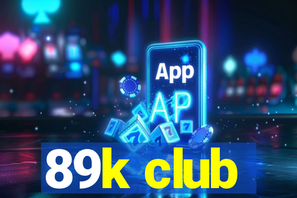 89k club
