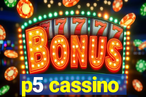 p5 cassino