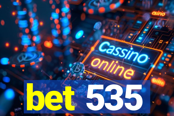 bet 535