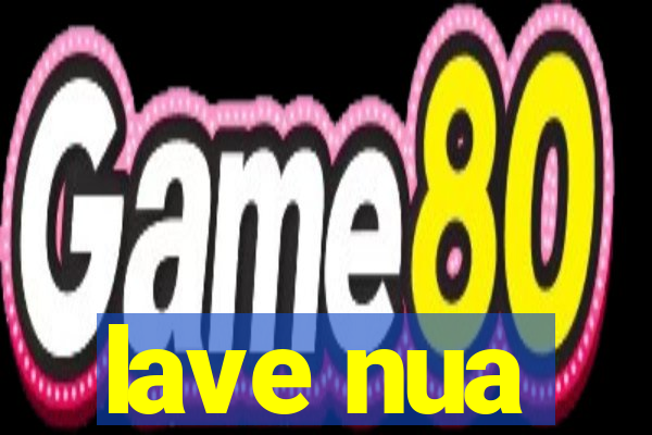 lave nua