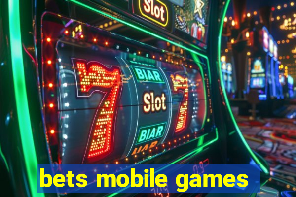bets mobile games