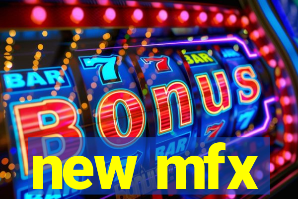 new mfx