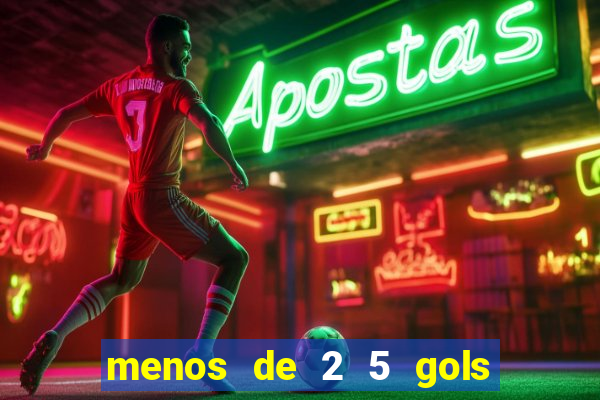 menos de 2 5 gols o que significa