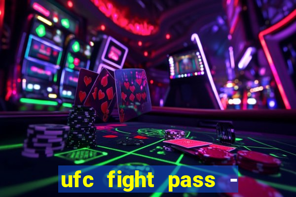 ufc fight pass - tv ao vivo