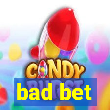 bad bet
