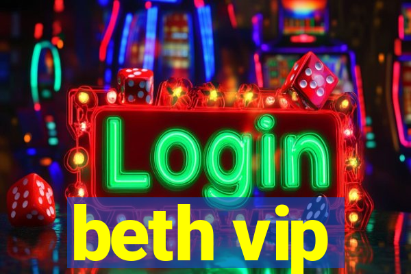 beth vip