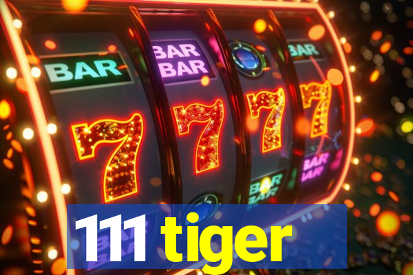 111 tiger