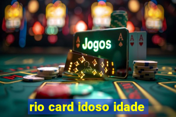 rio card idoso idade