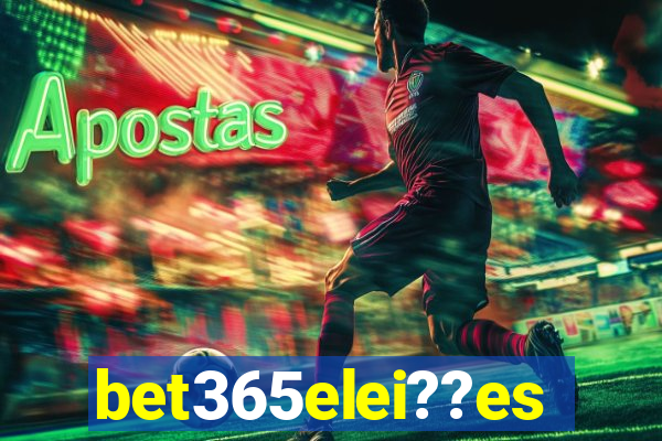 bet365elei??es