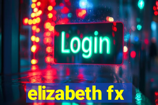 elizabeth fx