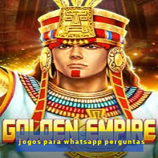 jogos para whatsapp perguntas