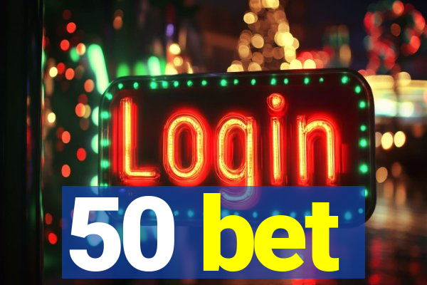 50 bet