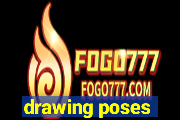 drawing poses
