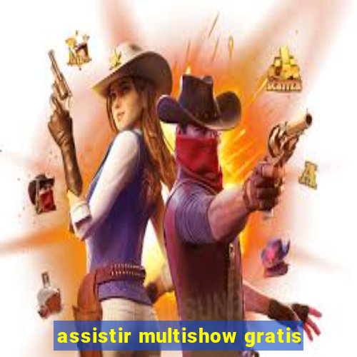 assistir multishow gratis