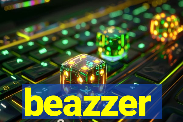 beazzer