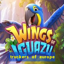 truckers of europe 3 dinheiro infinito