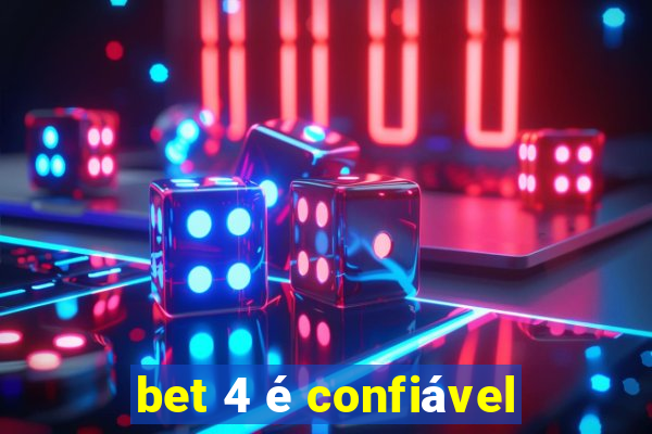 bet 4 é confiável