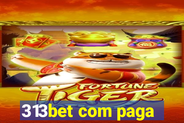 313bet com paga
