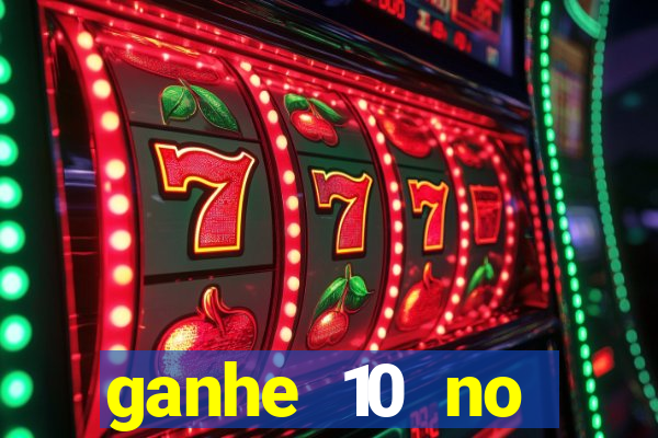 ganhe 10 no cadastro bet