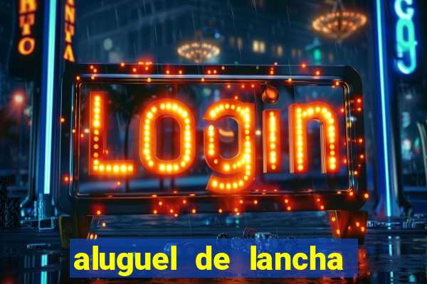 aluguel de lancha em porto belo