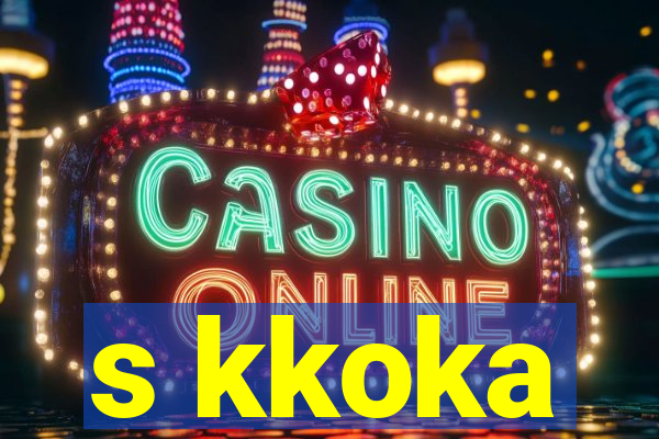 s kkoka