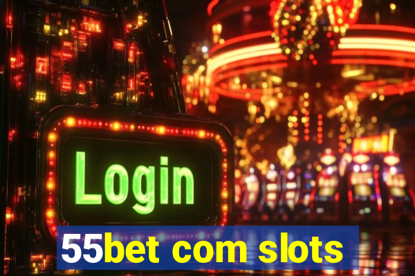 55bet com slots