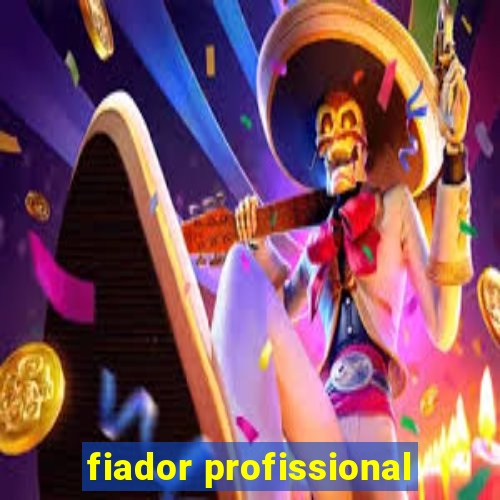 fiador profissional