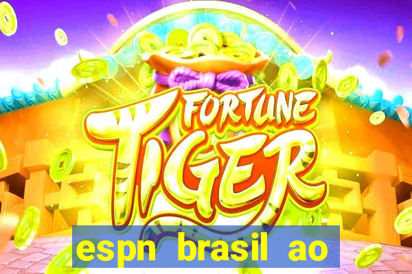 espn brasil ao vivo grátis