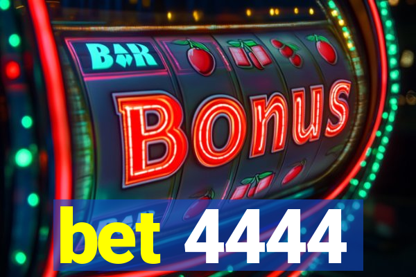 bet 4444
