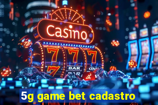 5g game bet cadastro