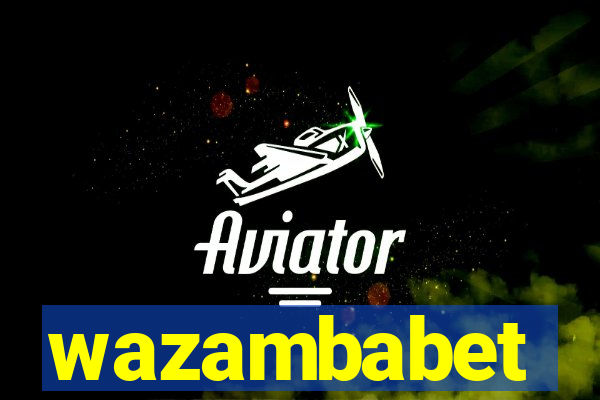 wazambabet