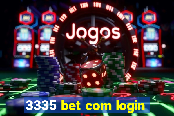 3335 bet com login