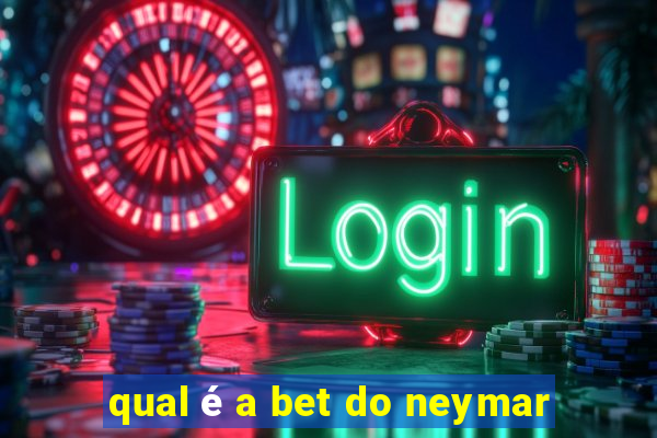 qual é a bet do neymar