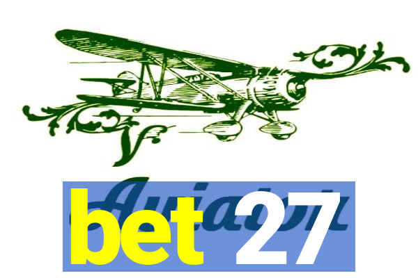 bet 27
