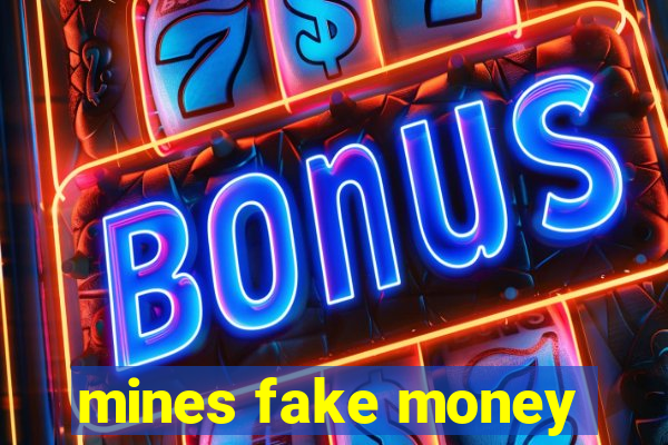mines fake money