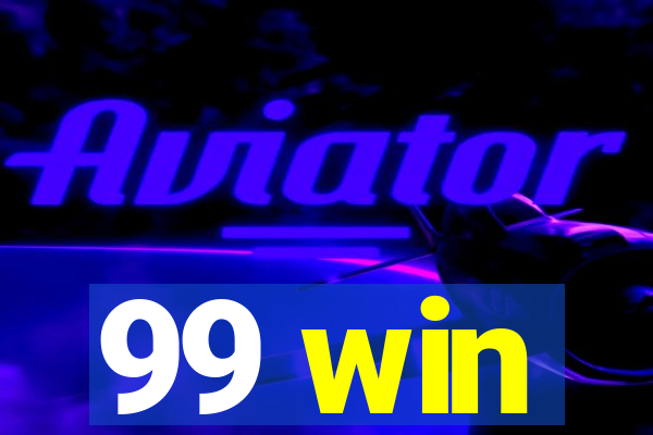 99 win