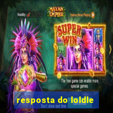 resposta do loldle